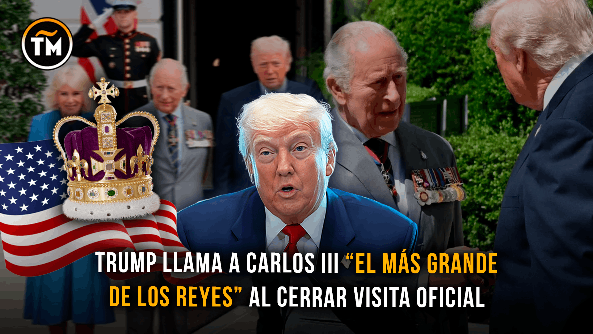 Visita de Estado: Trump elogia a Carlos III como “el más grande de los reyes”